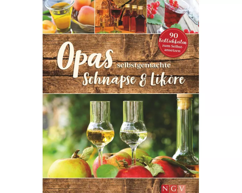 Opas selbstgemachte Schnäpse & Liköre