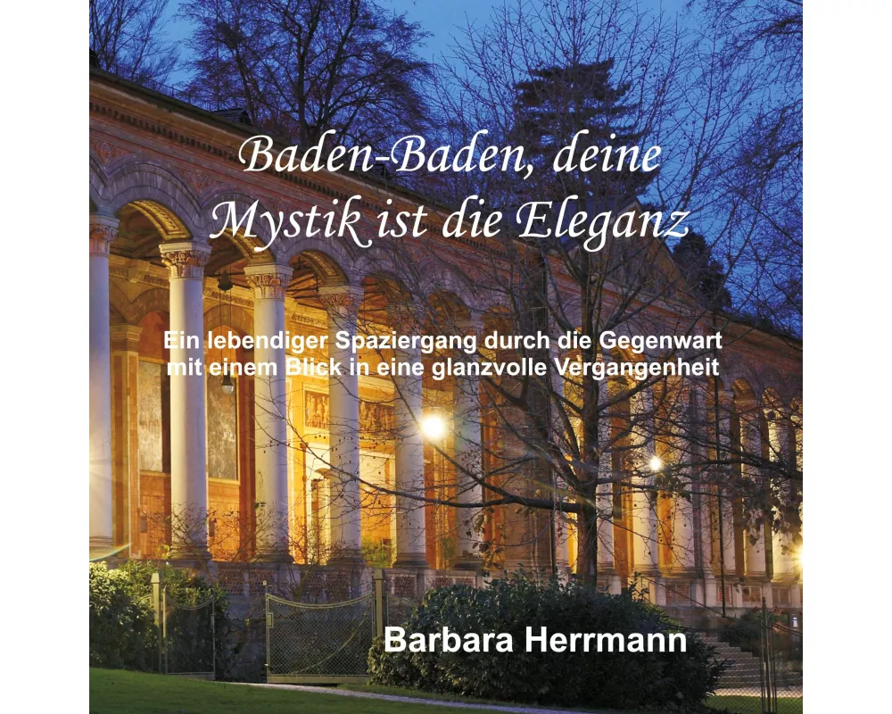 Baden-Baden, deine Mystik ist die Eleganz