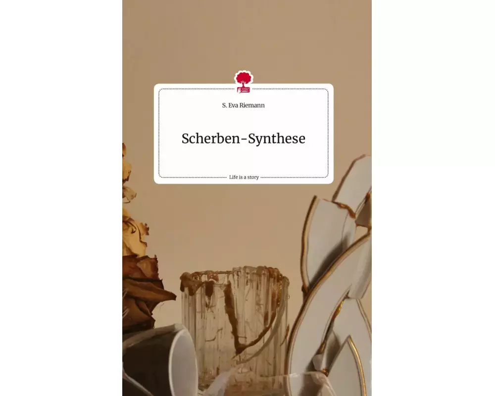 Scherben-Synthese. Life is a Story - story.one