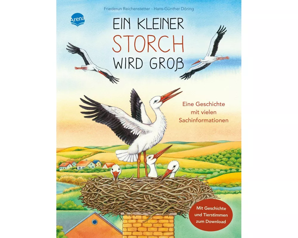 Ein kleiner Storch wird groß. Eine Geschichte mit vielen Sachinformationen