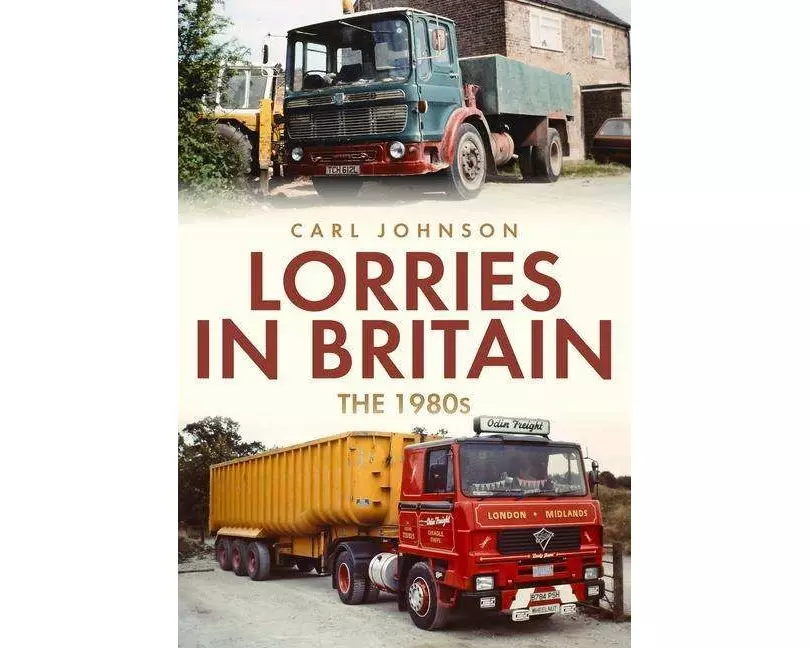Lorries in Britain: The 1980s