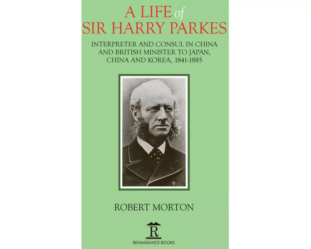 A Life of Sir Harry Parkes