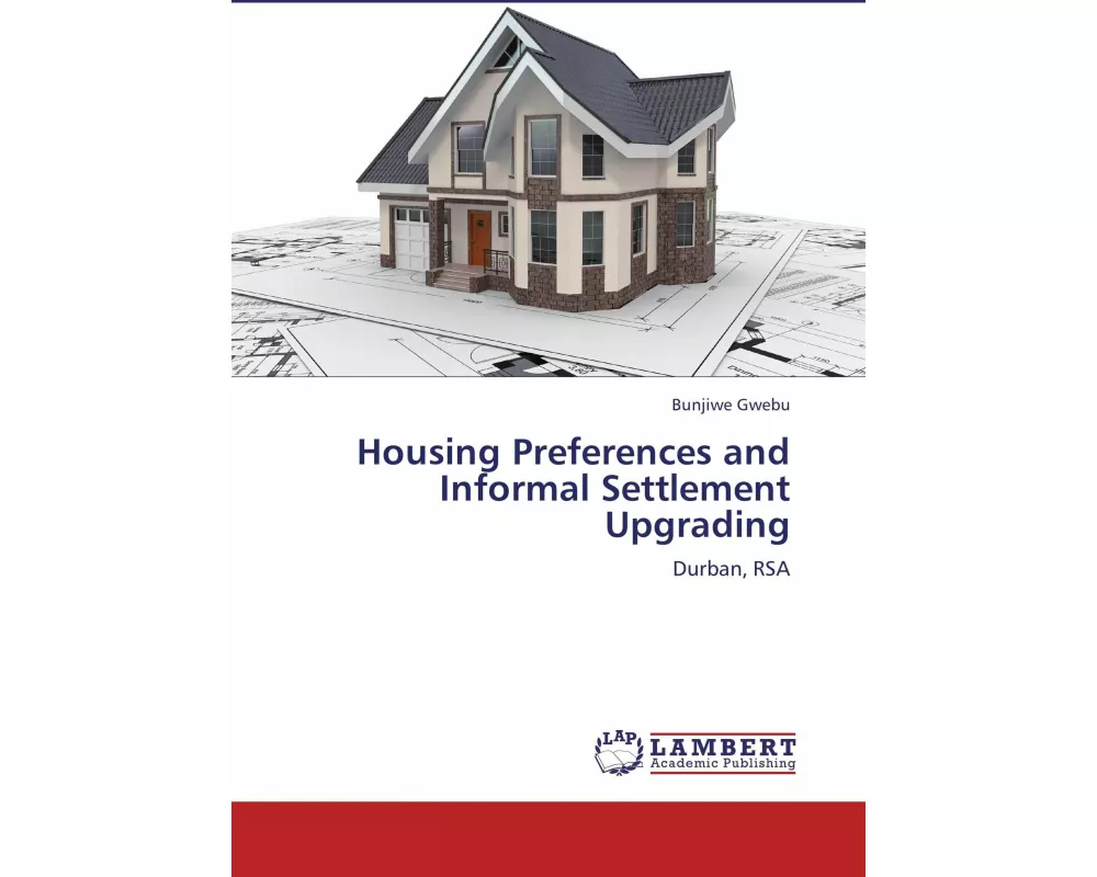 Housing Preferences and Informal Settlement Upgrading
