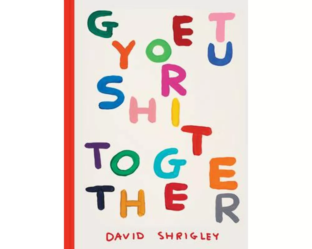 Get Your Shit Together