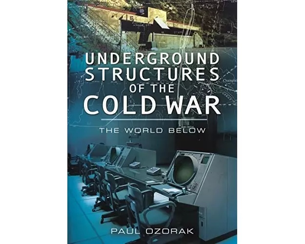 Underground Structures of the Cold War