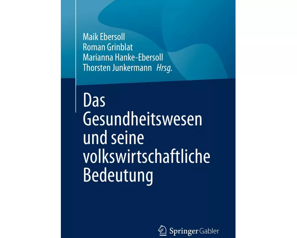 Das Gesundheitswesen und seine volkswirtschaftliche Bedeutung