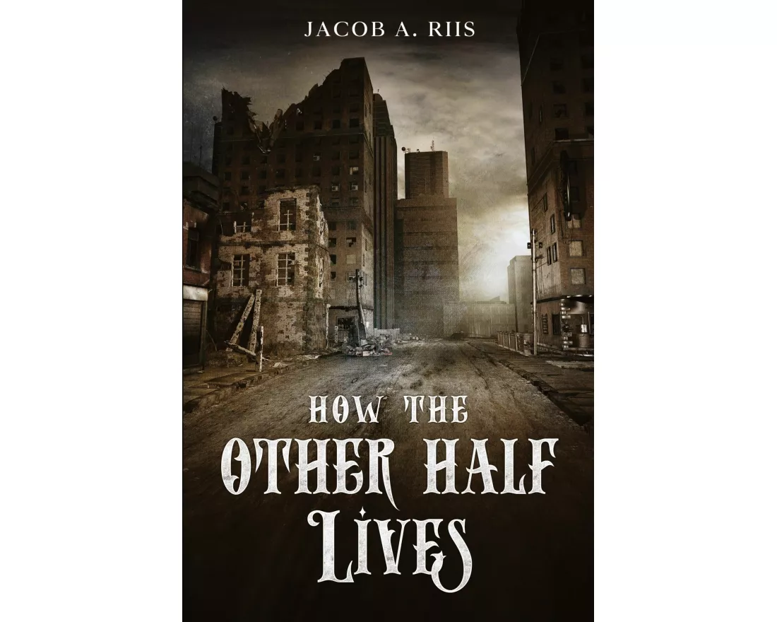 How the Other Half Lives