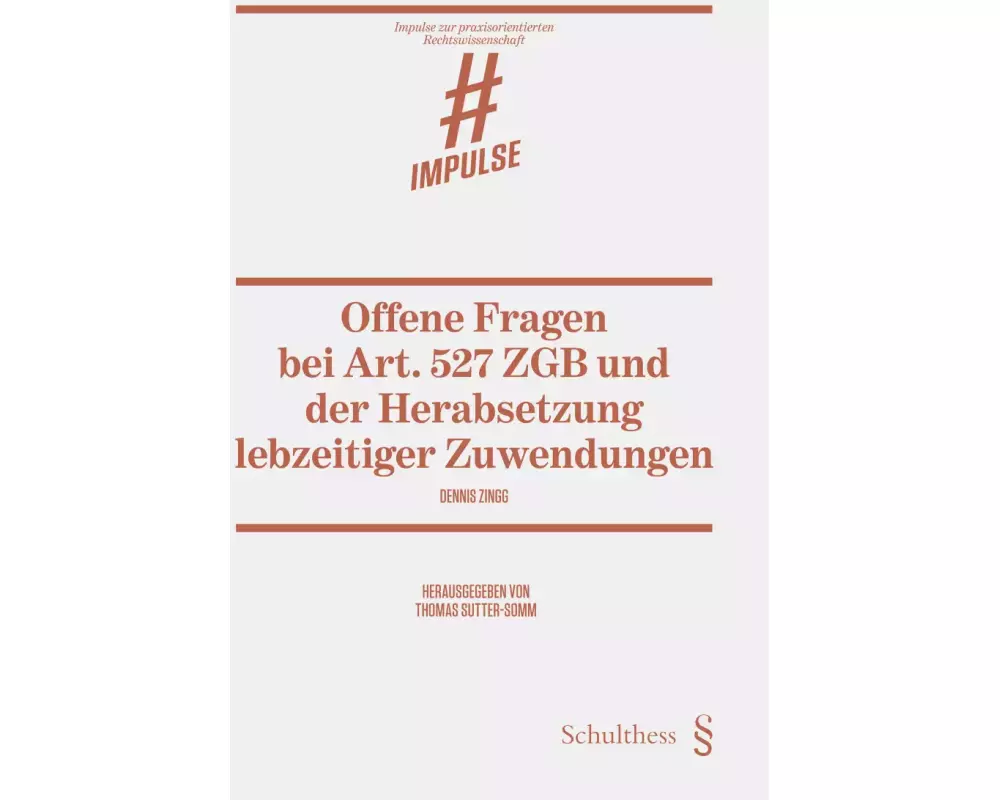 Offene Fragen bei Art. 527 ZGB und der Herabsetzung lebzeitiger Zuwendungen