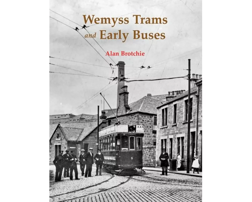 Wemyss Trams and Early Buses