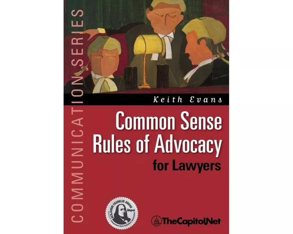 Common Sense Rules of Advocacy for Lawyers
