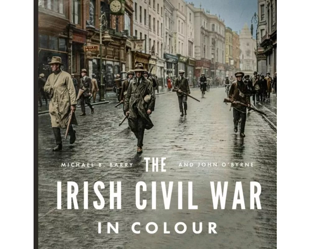 The Irish Civil War in Colour