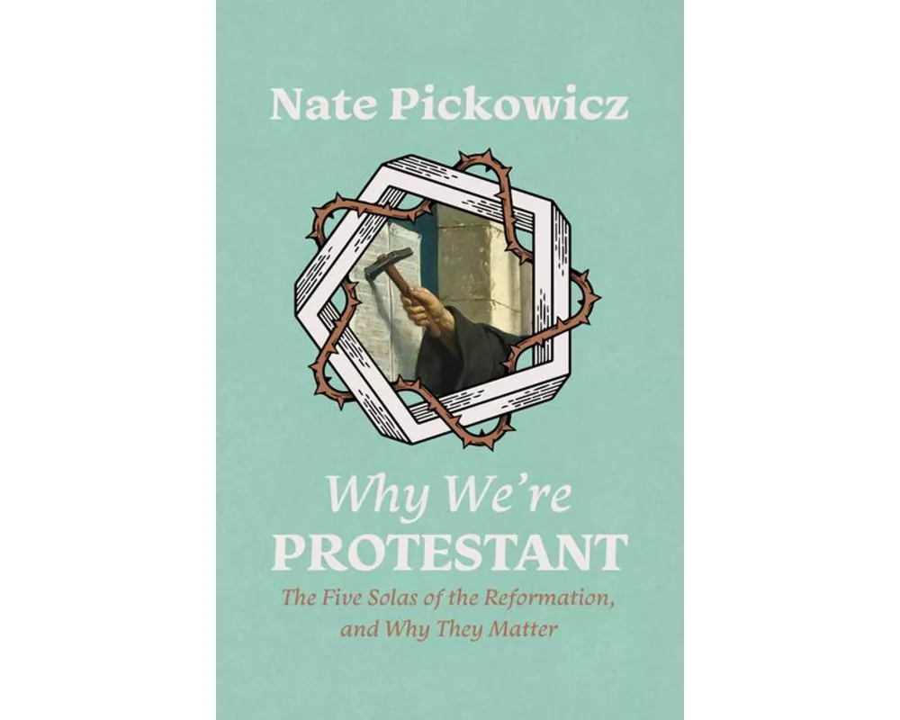 Why We're Protestant