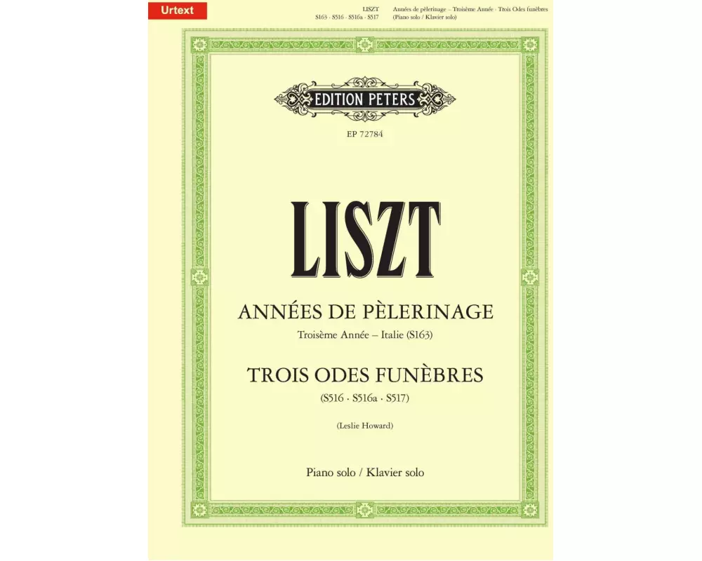Années de pèlerinage. Troisième Année  Italie (S163) & Trois Odes funèbres (S516, S516a, S517)