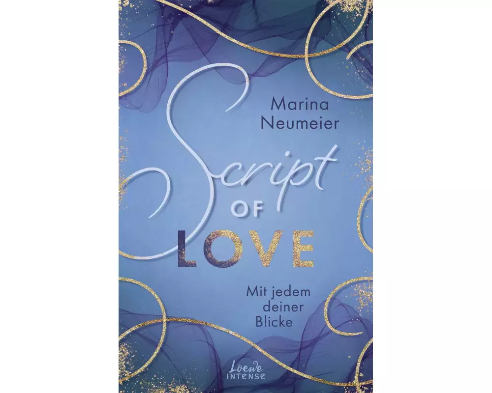 Script of Love - Mit jedem deiner Blicke (Love-Trilogie, Band 2)