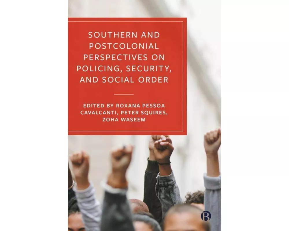 Southern and Postcolonial Perspectives on Policing, Security and Social Order