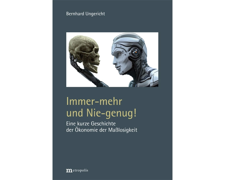 Immer-mehr und Nie-genug!