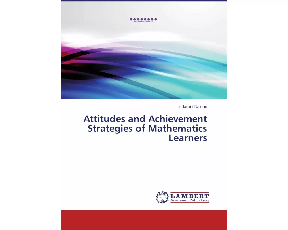 Attitudes and Achievement Strategies of Mathematics Learners