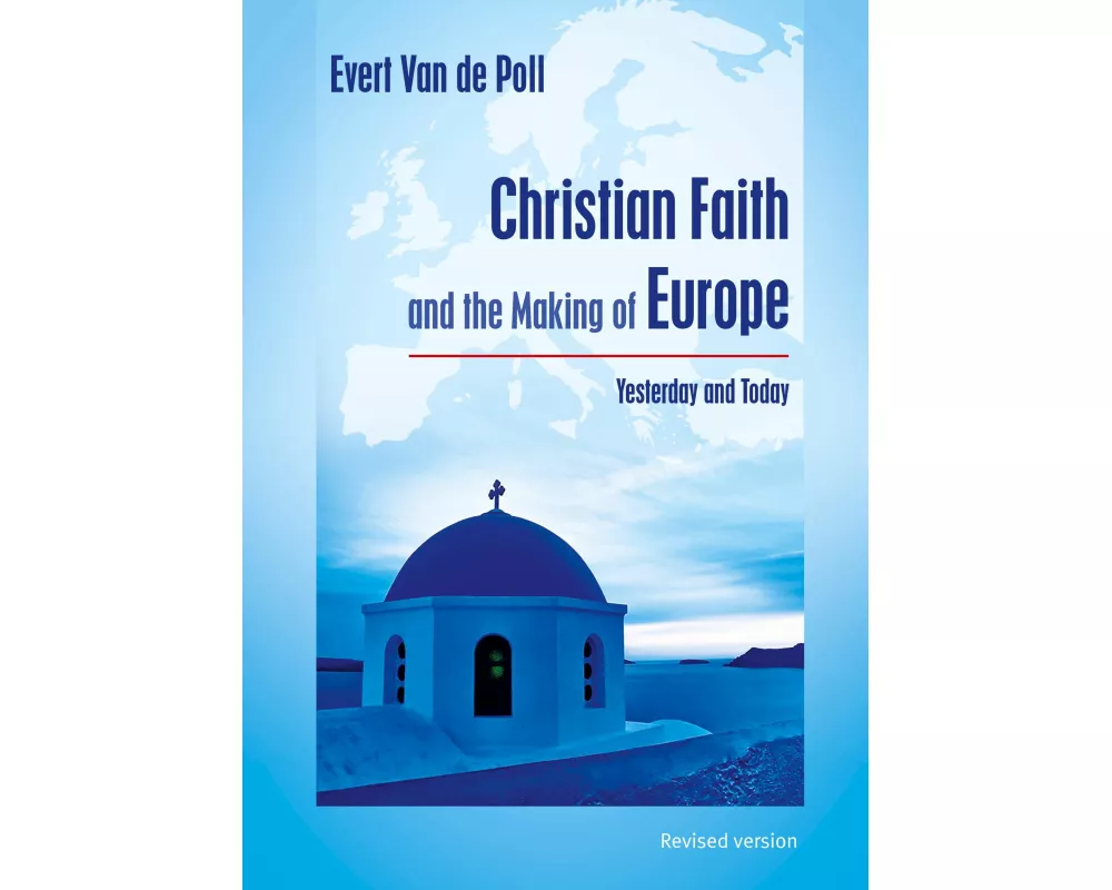 Christian Faith and the Making of Europe