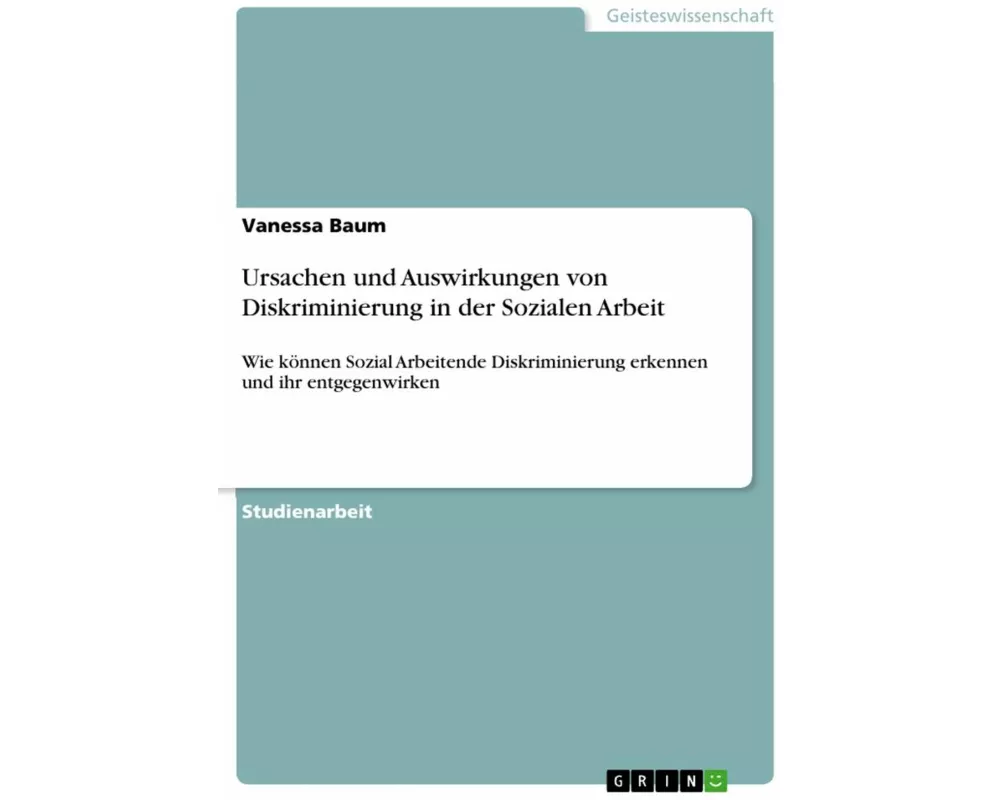 Ursachen und Auswirkungen von Diskriminierung in der Sozialen Arbeit