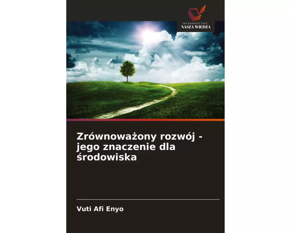 Zrównowa¿ony rozwój - jego znaczenie dla ¿rodowiska