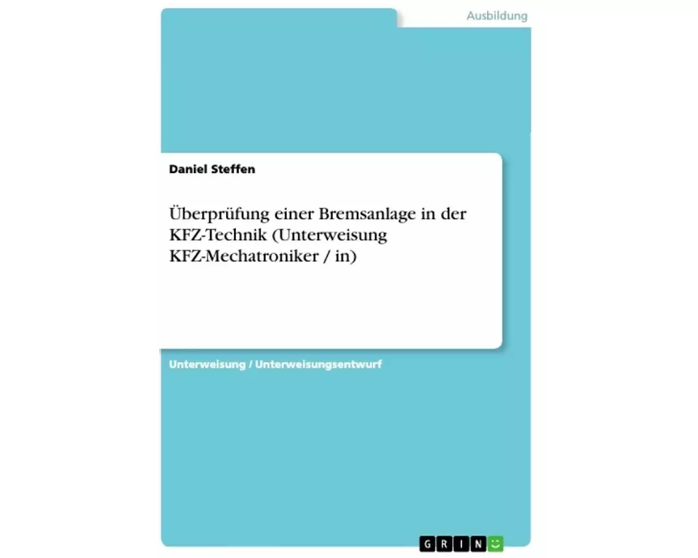 Überprüfung einer Bremsanlage in der KFZ-Technik (Unterweisung KFZ-Mechatroniker / in)