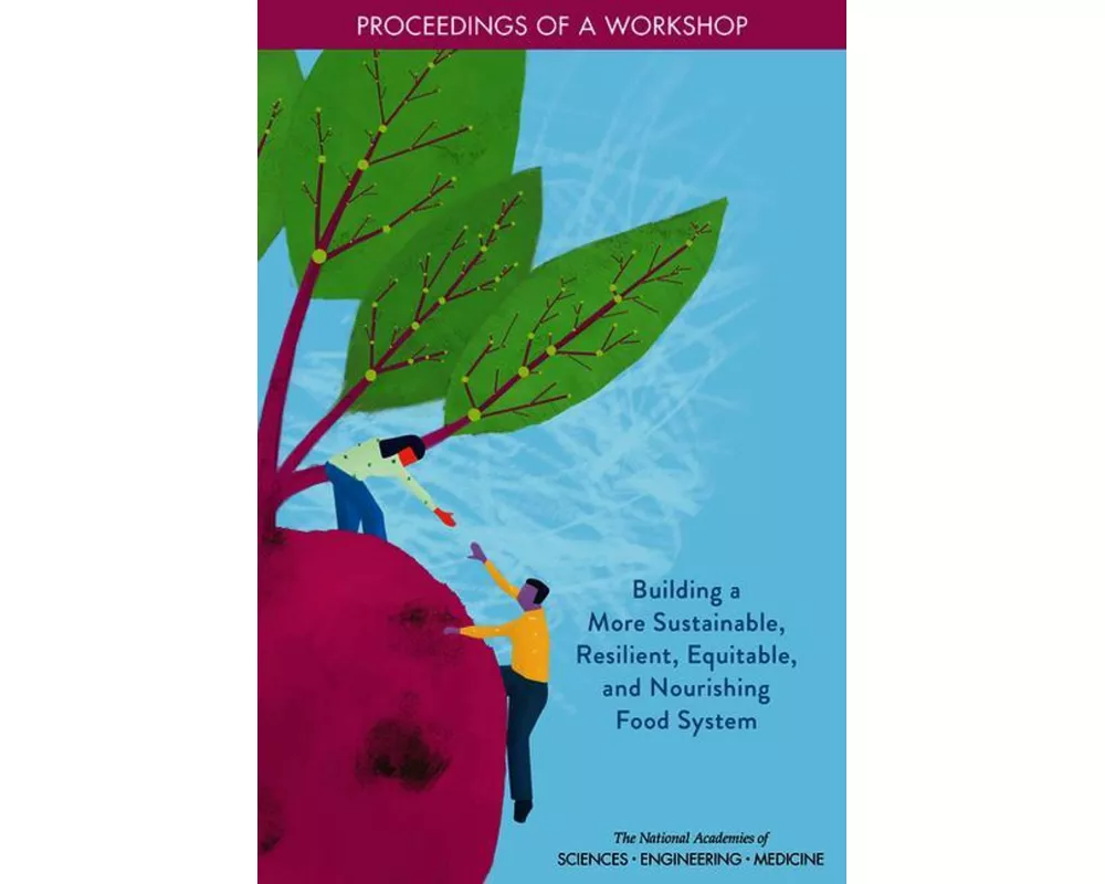 Building a More Sustainable, Resilient, Equitable, and Nourishing Food System