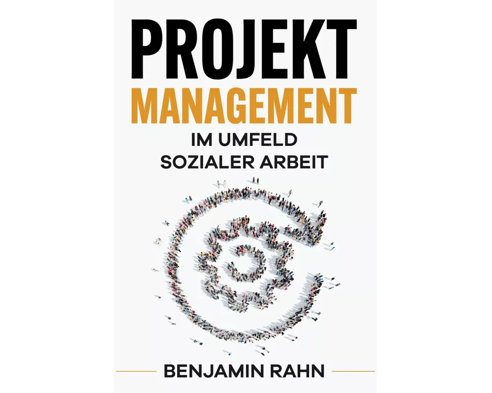 Projektmanagement - Im Umfeld sozialer Arbeit