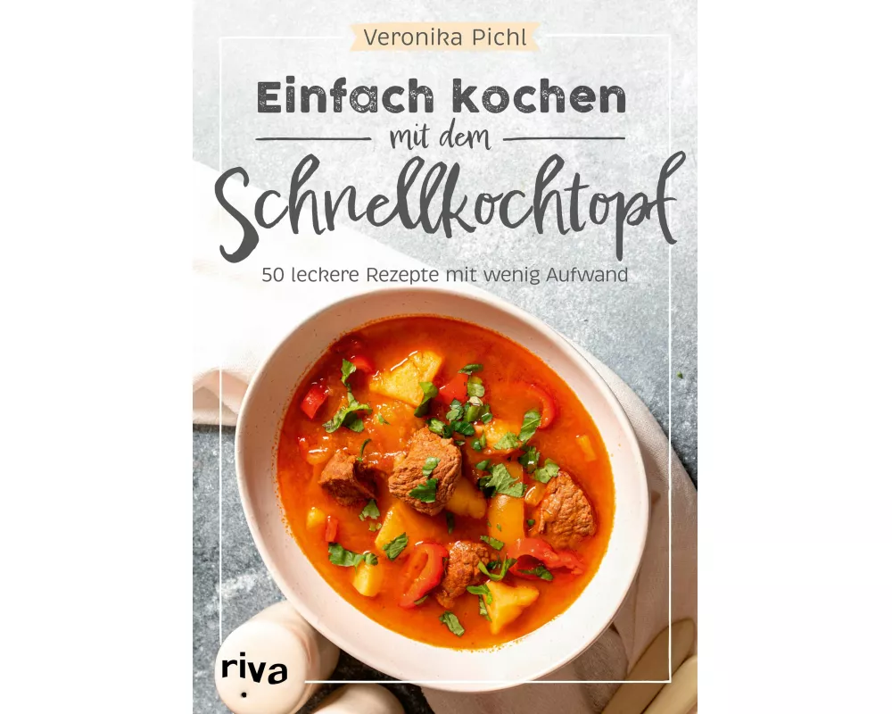 Einfach kochen mit dem Schnellkochtopf