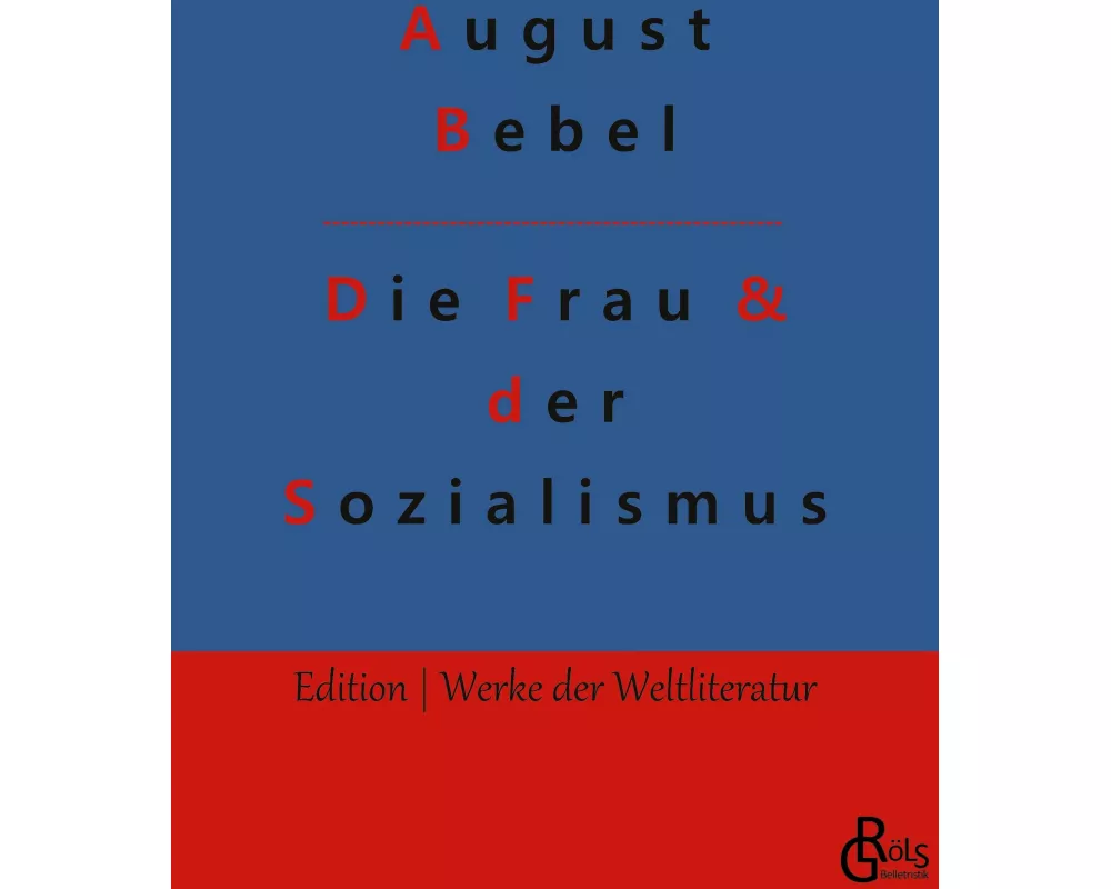 Die Frau & der Sozialismus