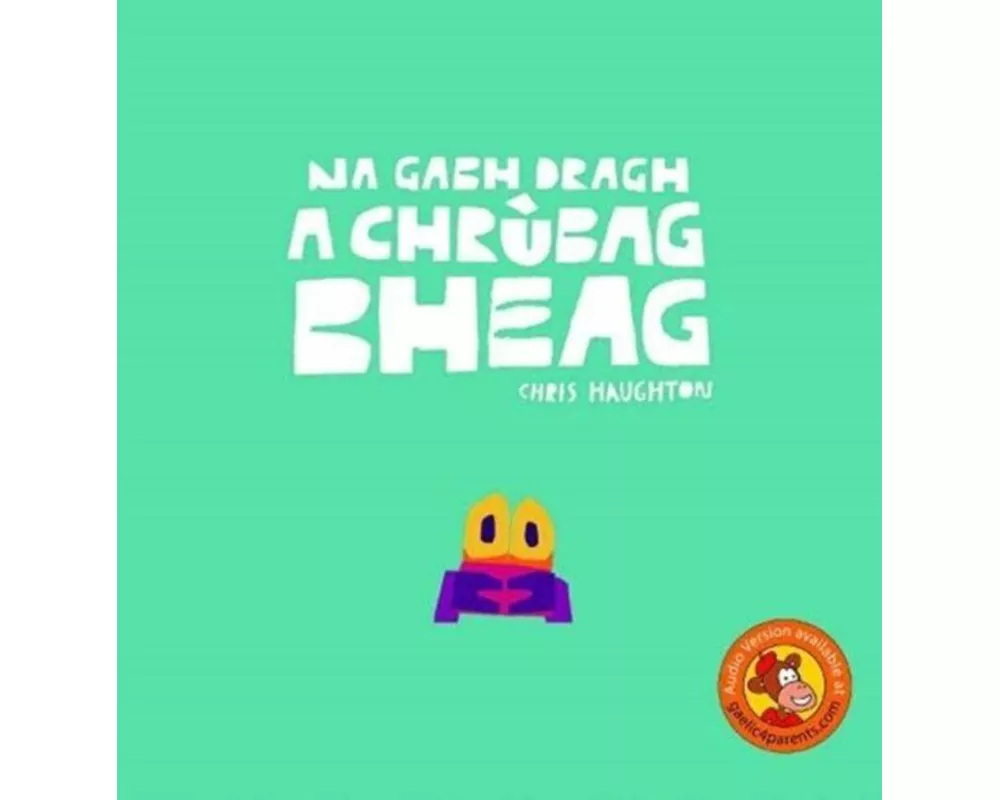 Na Gabh Dragh, a Chrubag Bheag