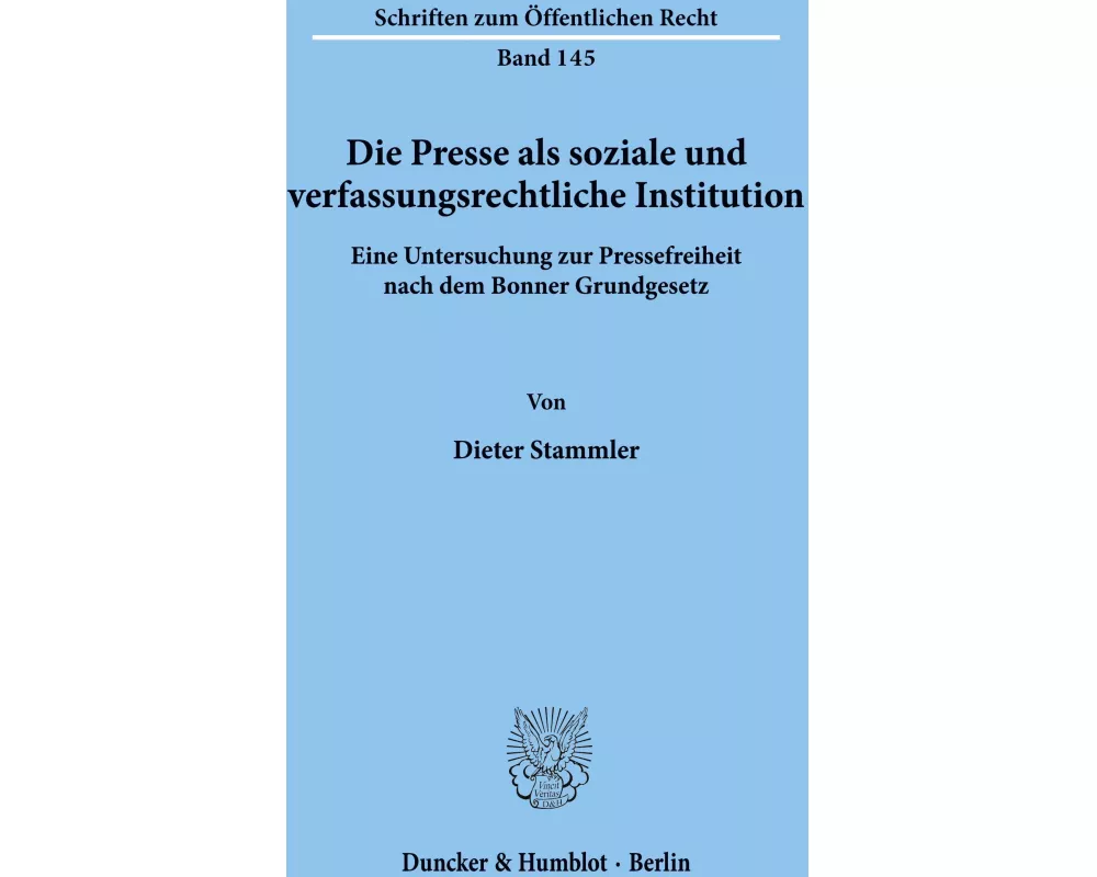 Die Presse als soziale und verfassungsrechtliche Institution