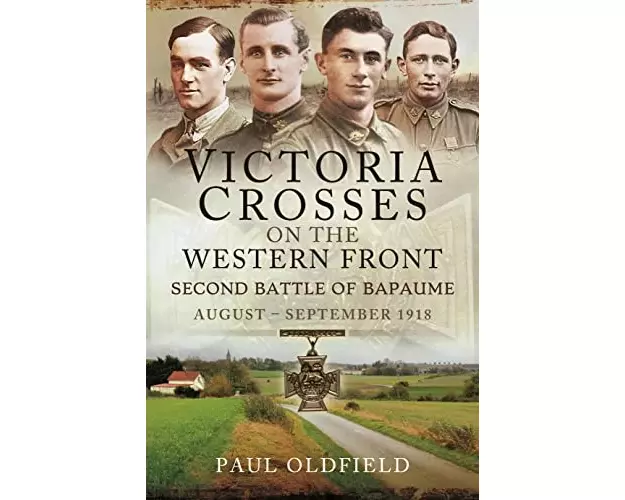 Victoria Crosses on the Western Front Second Battle of Bapaume