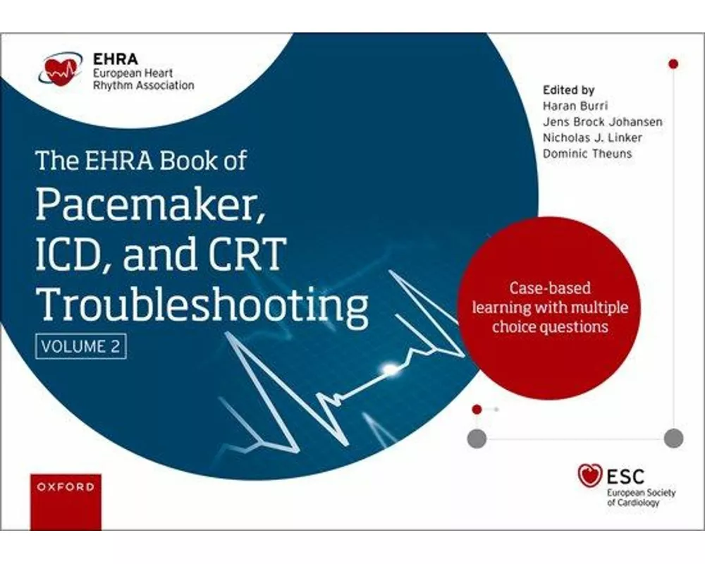 The EHRA Book of Pacemaker, ICD and CRT Troubleshooting Vol. 2