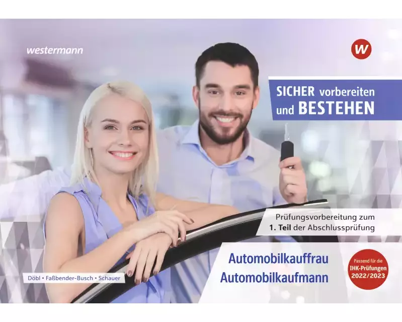 Prüfungsvorbereitung Sicher vorbereiten und bestehen. Automobilkauffrau/-kaufmann Teil 1