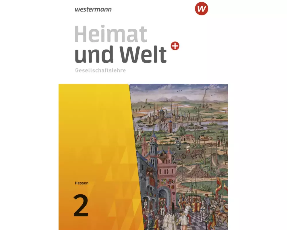 Heimat und Welt PLUS Gesellschaftslehre - Ausgabe 2021 für Hessen