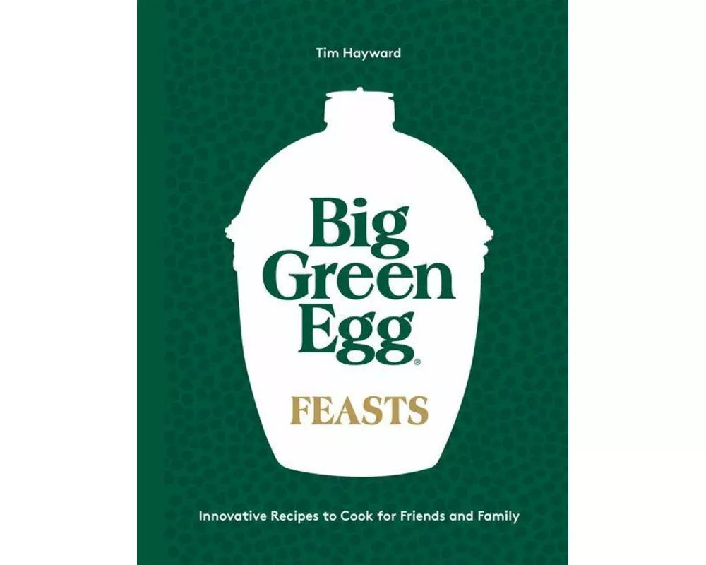 Big Green Egg Feasts