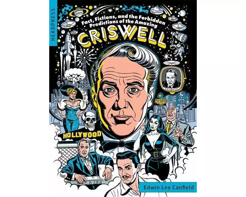 Fact, Fictions, And The Forbidden Predictions Of The Amazing Criswell