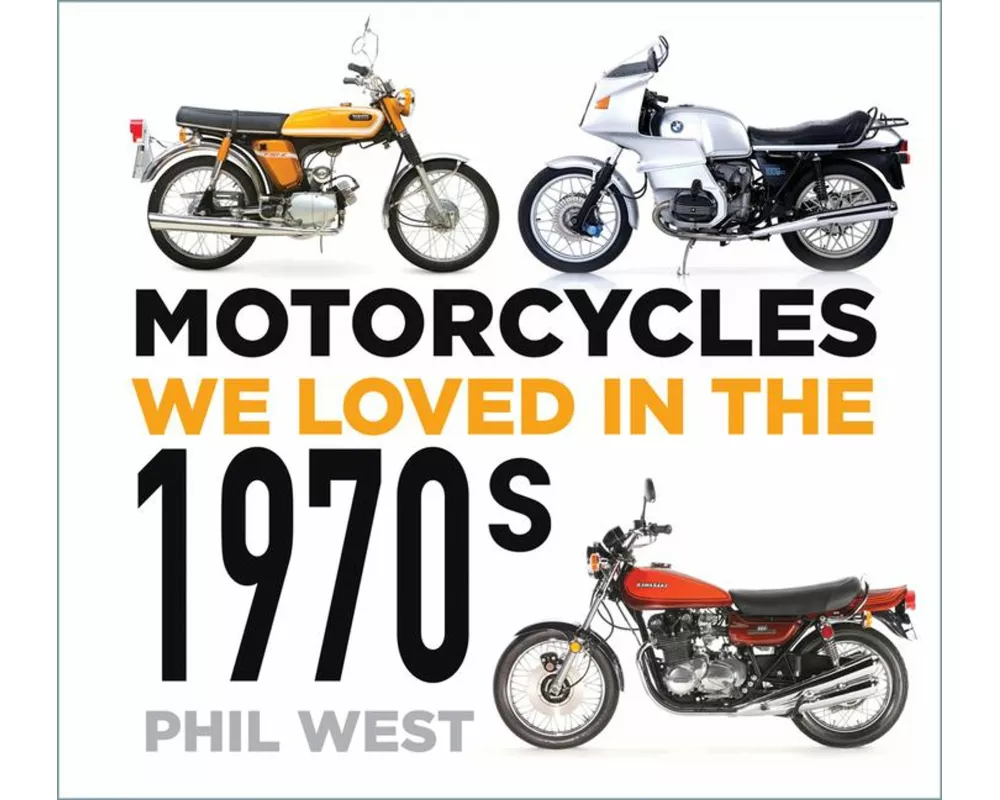 Motorcycles We Loved in the 1970s
