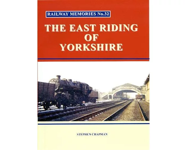 Railway Memories No.32 The East Riding of Yorkshire