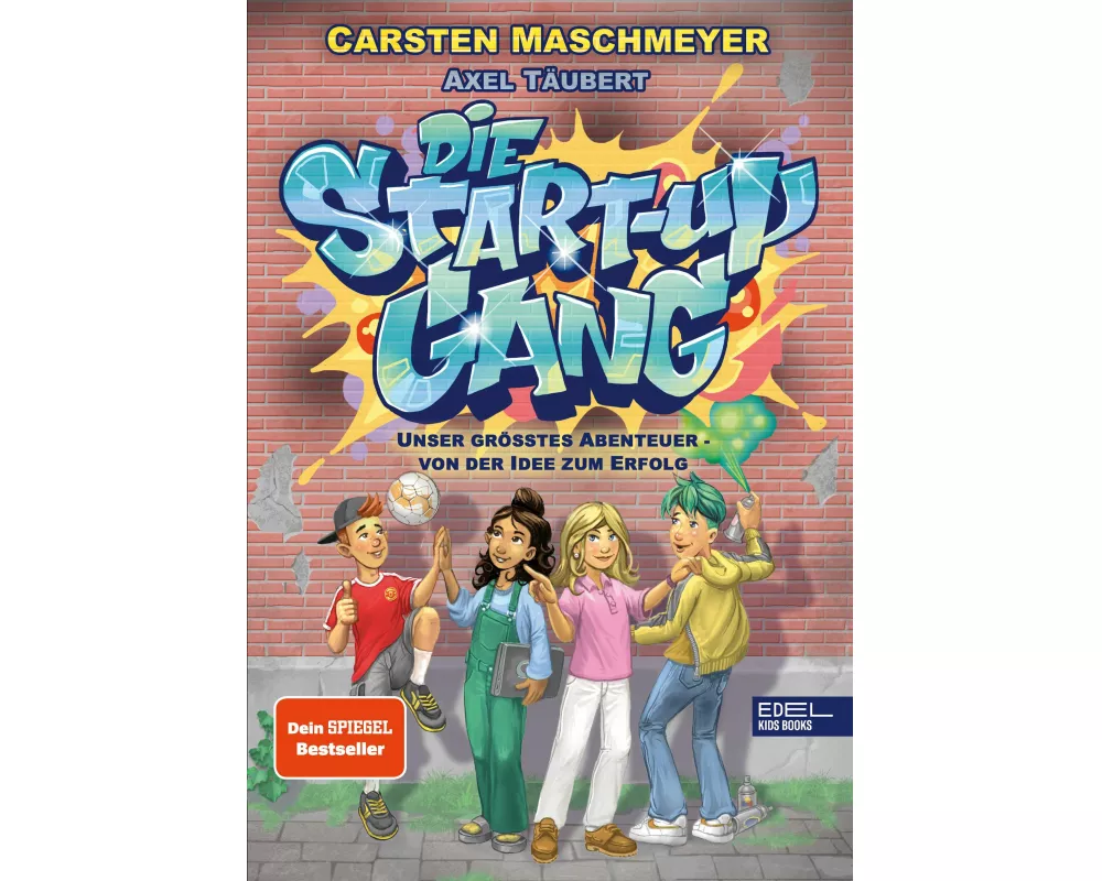 Die Start-up Gang (Band 1) – Unser größtes Abenteuer – von der Idee zum Erfolg