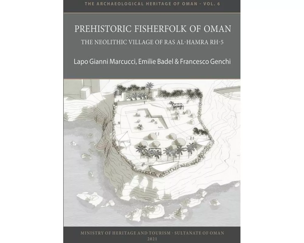 Prehistoric Fisherfolk of Oman: The Neolithic Village of Ras Al-Hamra RH-5