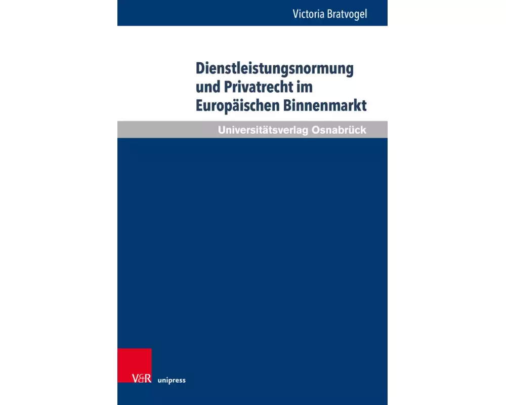 Dienstleistungsnormung und Privatrecht im Europäischen Binnenmarkt