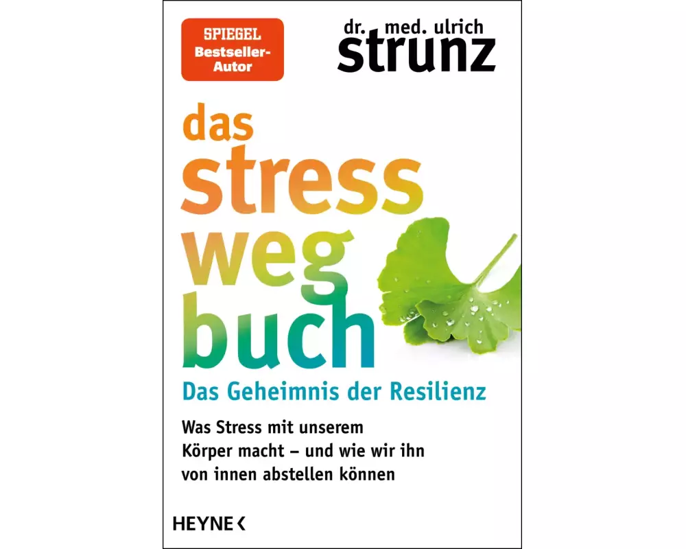 Das Stress-weg-Buch – Das Geheimnis der Resilienz