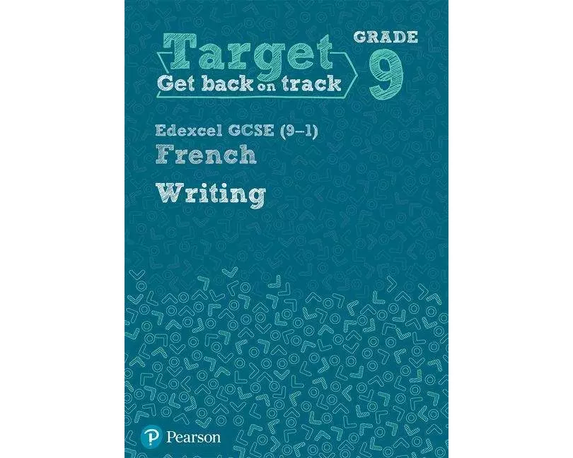 Target Grade 9 Writing Edexcel GCSE (9-1) French Workbook