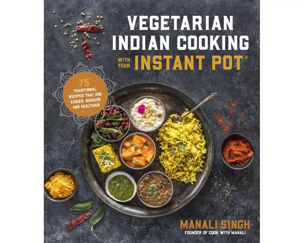 Vegetarian Indian Cooking with Your Instant Pot