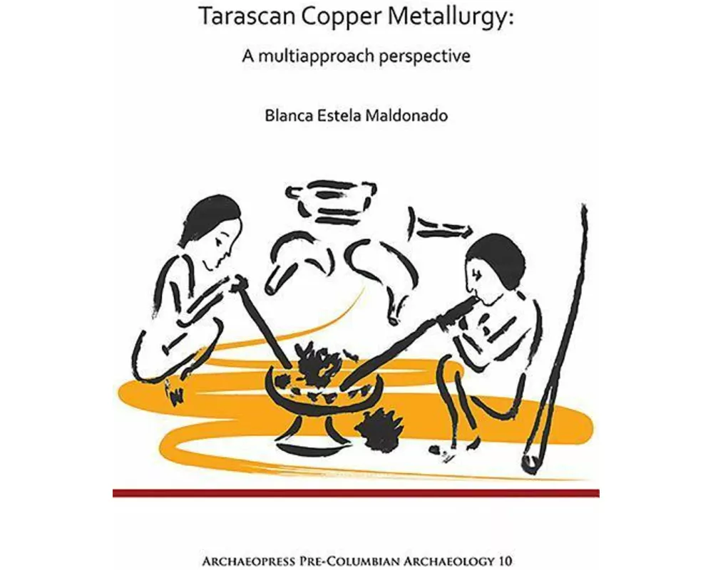 Tarascan Copper Metallurgy: A Multiapproach Perspective