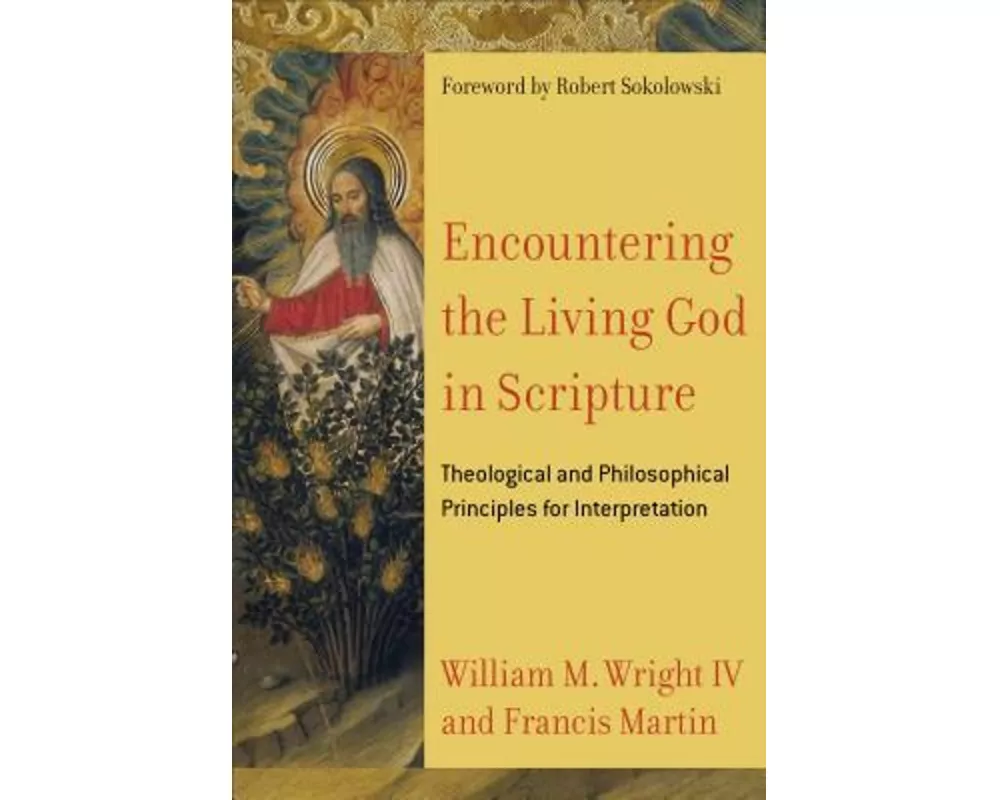 Encountering the Living God in Scripture – Theological and Philosophical Principles for Interpretation