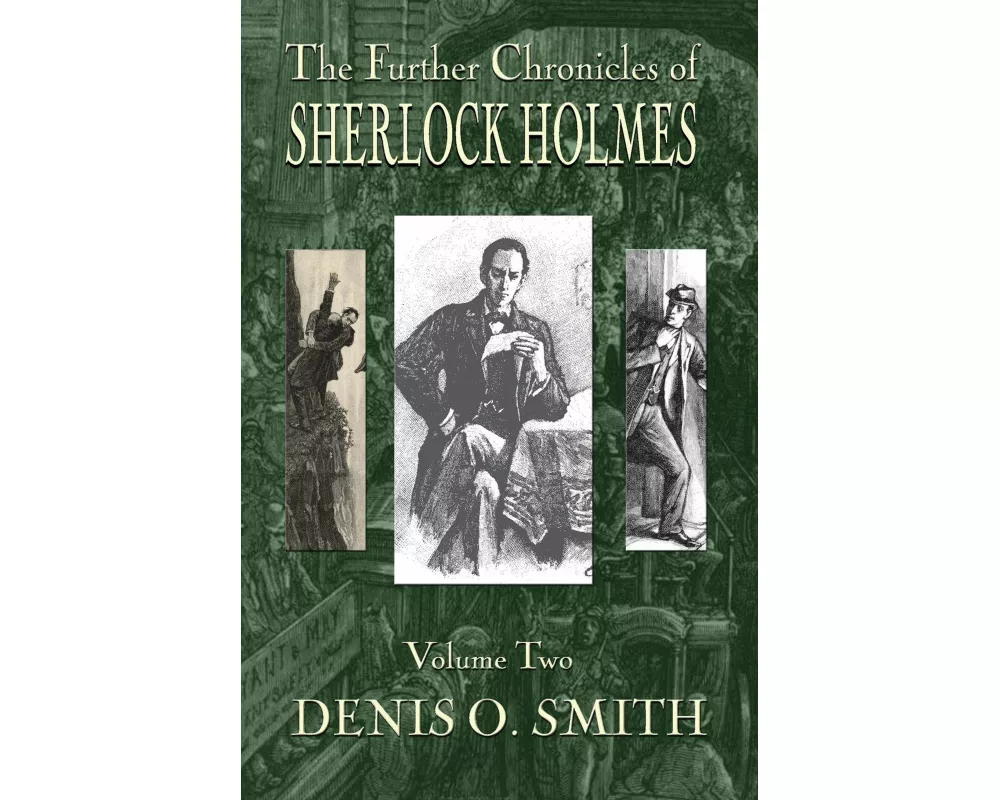 The Further Chronicles of Sherlock Holmes - Volume 2