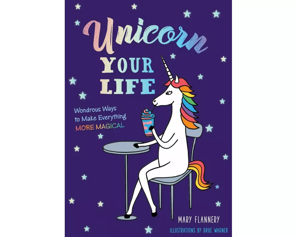 Unicorn Your Life
