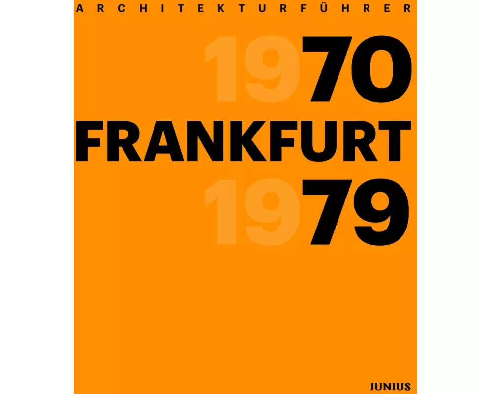 Architekturführer Frankfurt 1970-1979